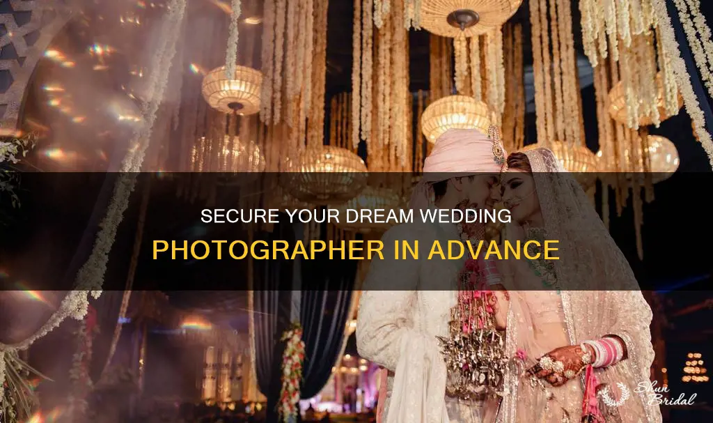 how far in advanced to line up photographer for wedding