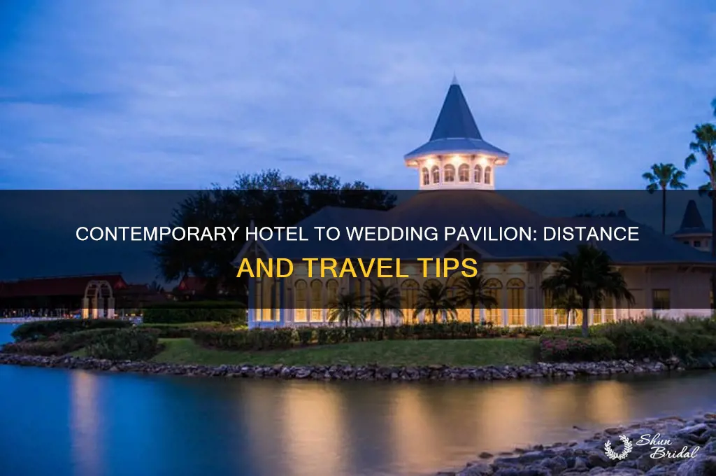 how far is the contemporary hotel from the wedding pavilion