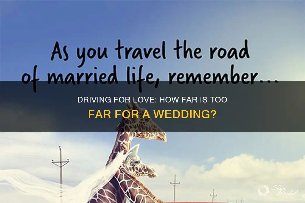 how far is too far to drive for a wedding
