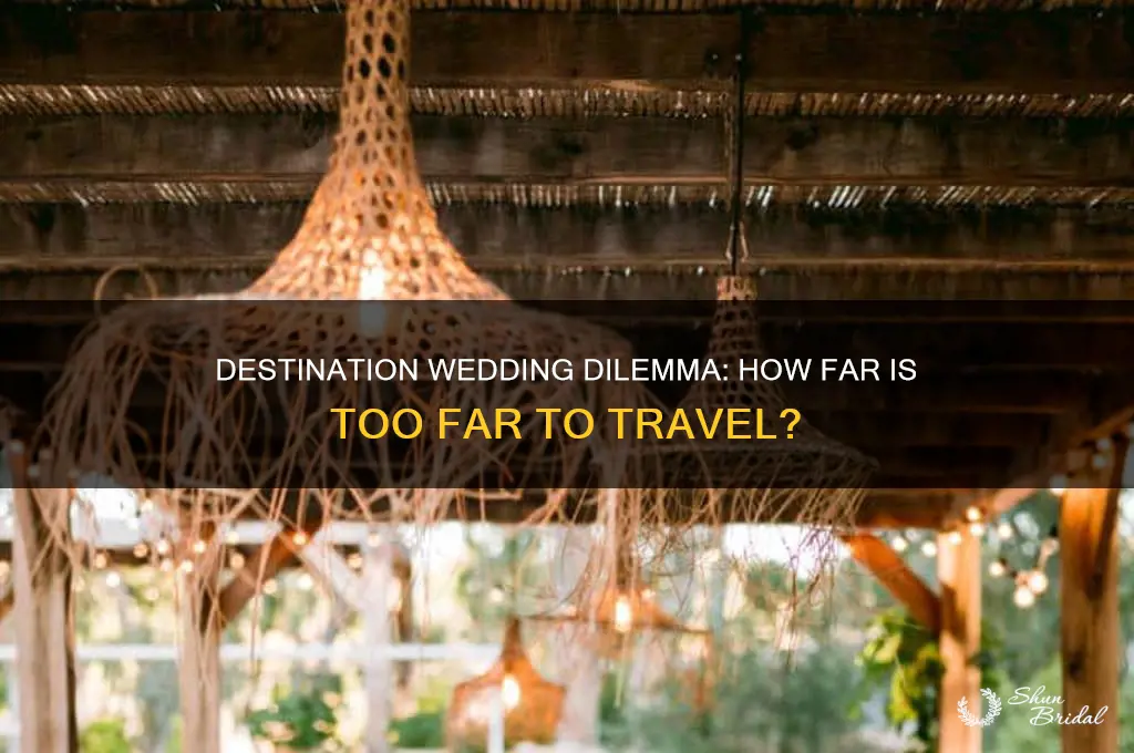 how far is too far to travel for wedding destination