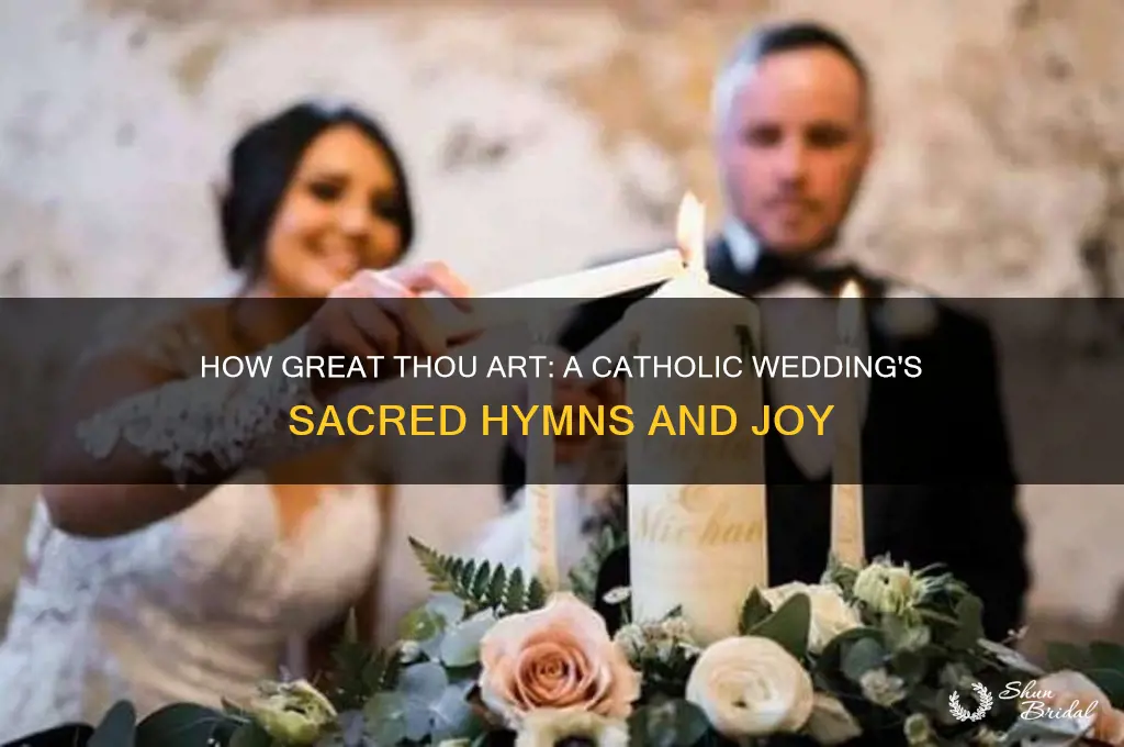 how great thou art catholic wedding