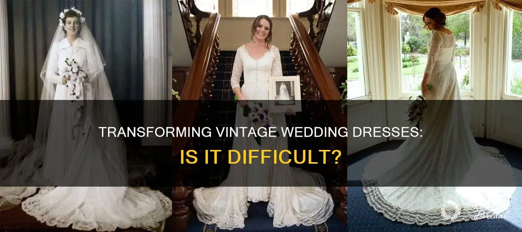how hard is it to alter a vintage wedding dress