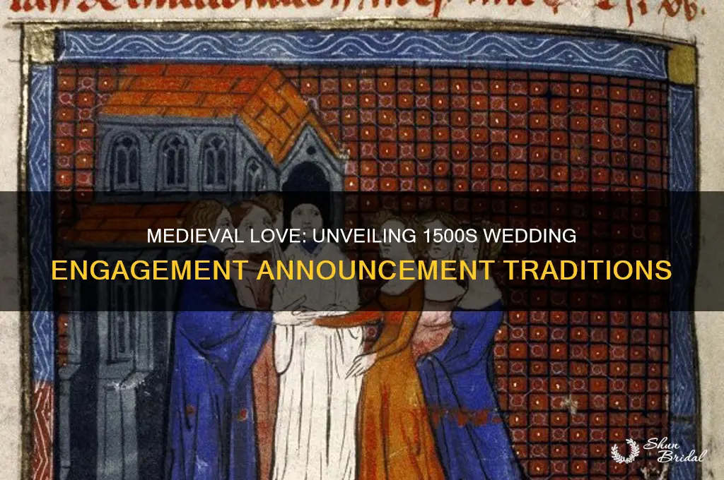 how is a wedding engagement announced in the 1500s