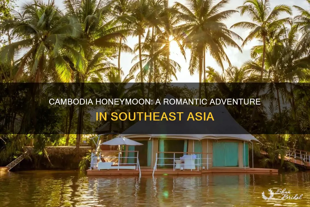 how is cambodia for honeymoon