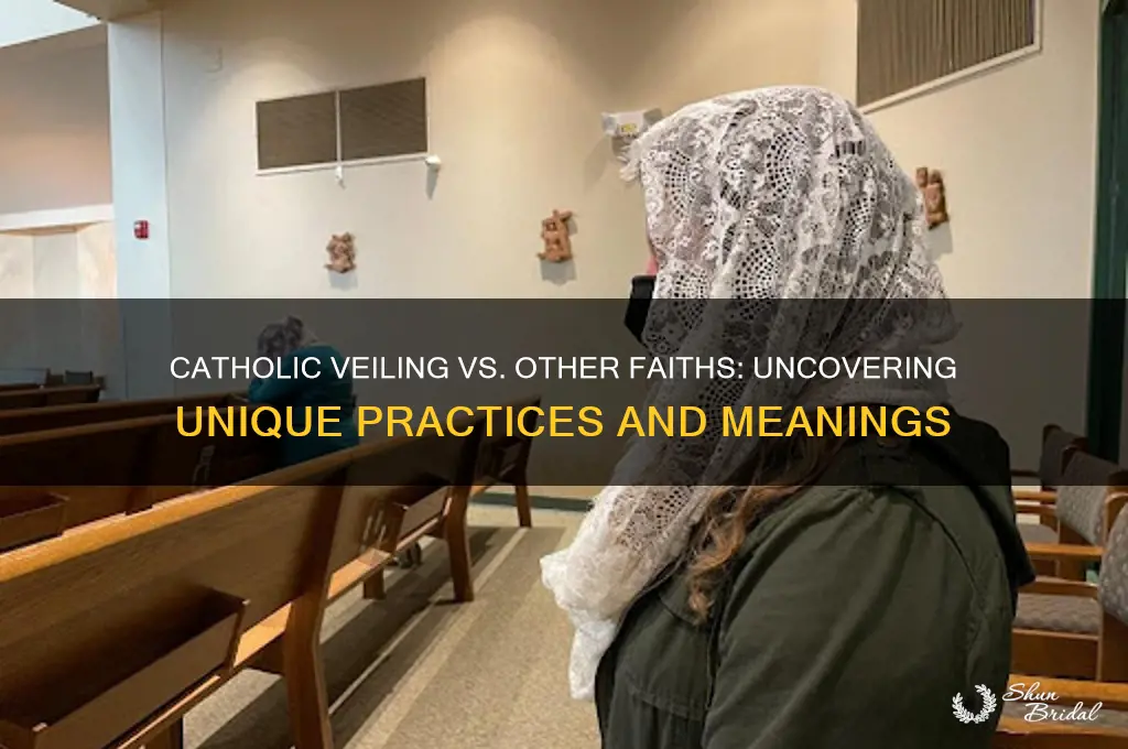 how is catholic catholic veiling different from other religions
