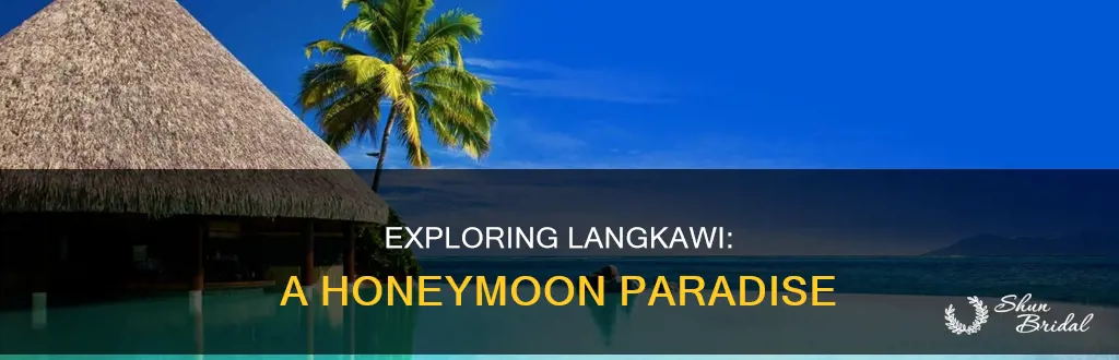 how is langkawi for honeymoon