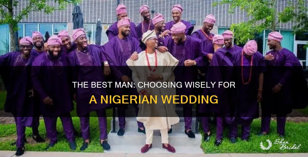 how is the best man chosen for a nigerian wedding