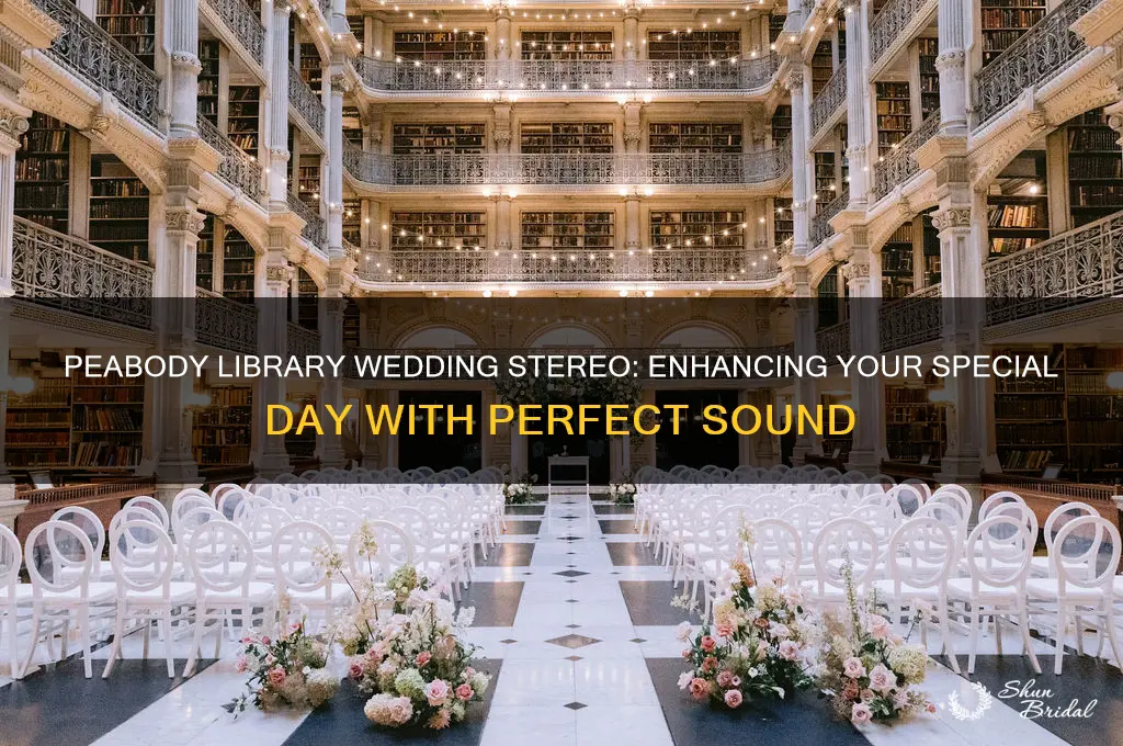 how is the stereo in peabody library for wedding