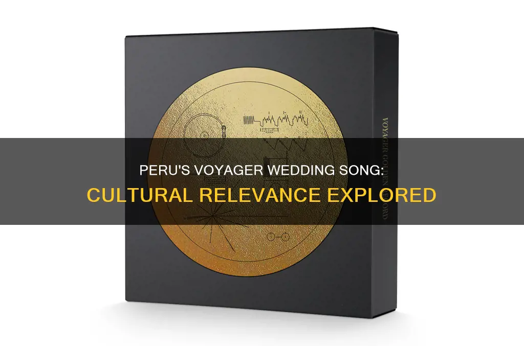 how is the wedding song on the voyagerrelevant to peru