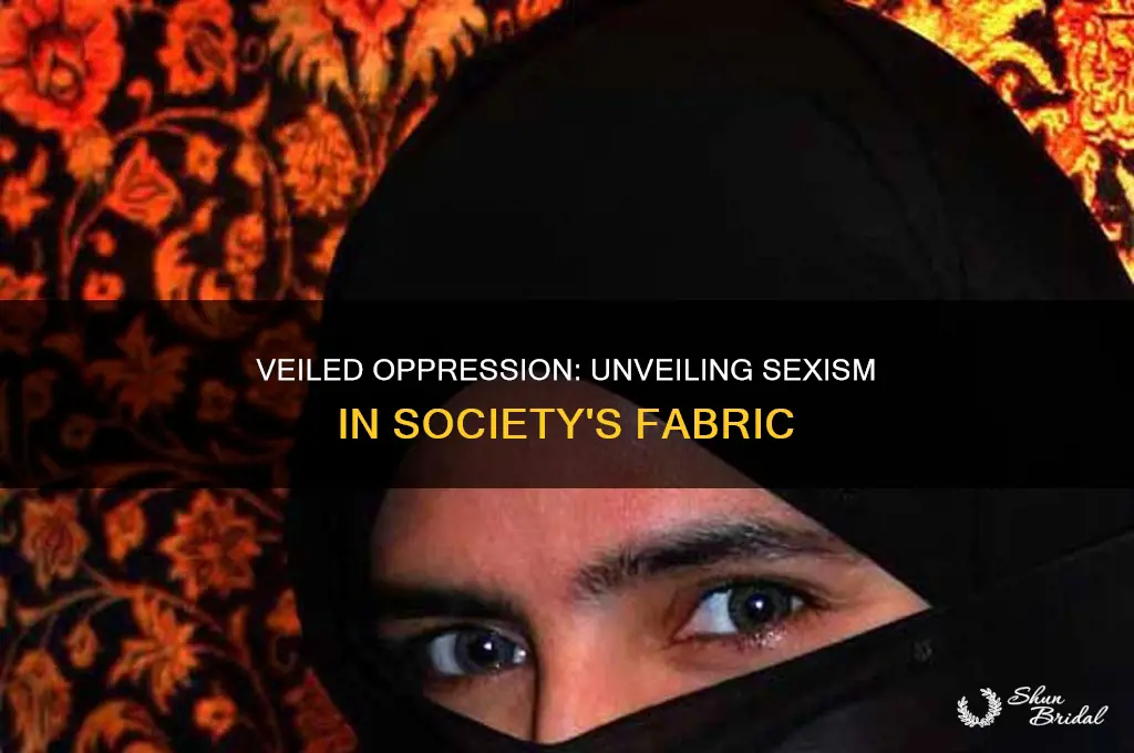 how is wearing a veil sexist in society