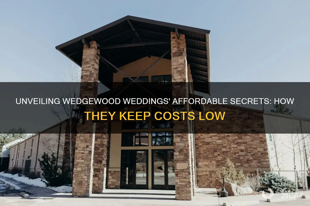 how is wedgewood weddings so cheap