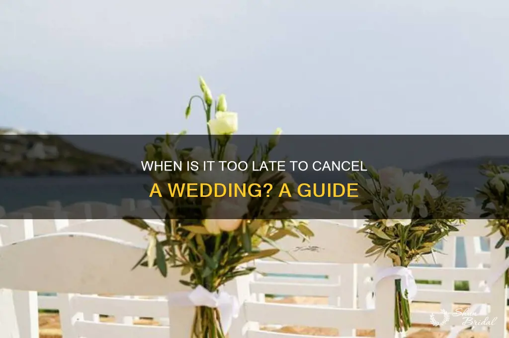 how late is too late to cancel a wedding