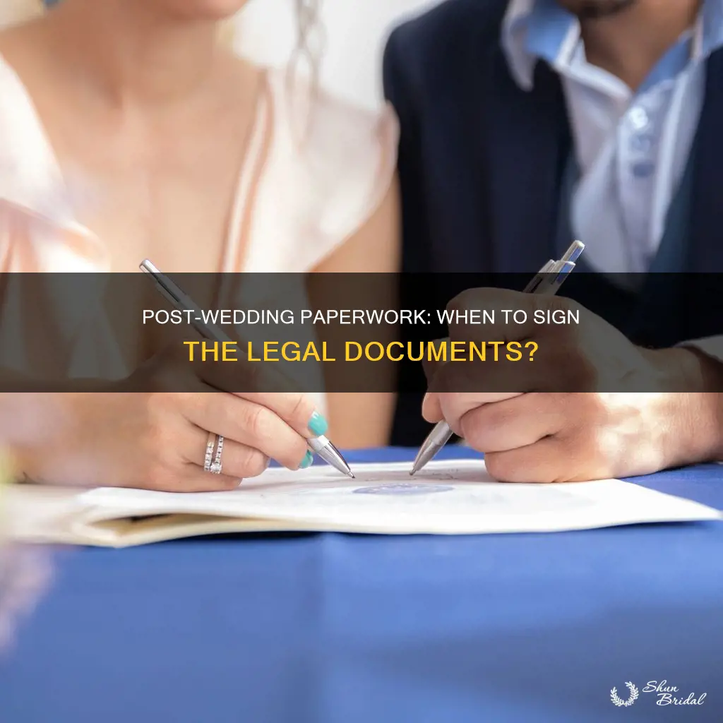 how long after the wedding do we sign the papers