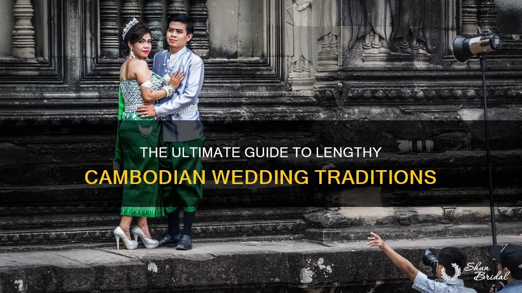 how long are cambodian weddings