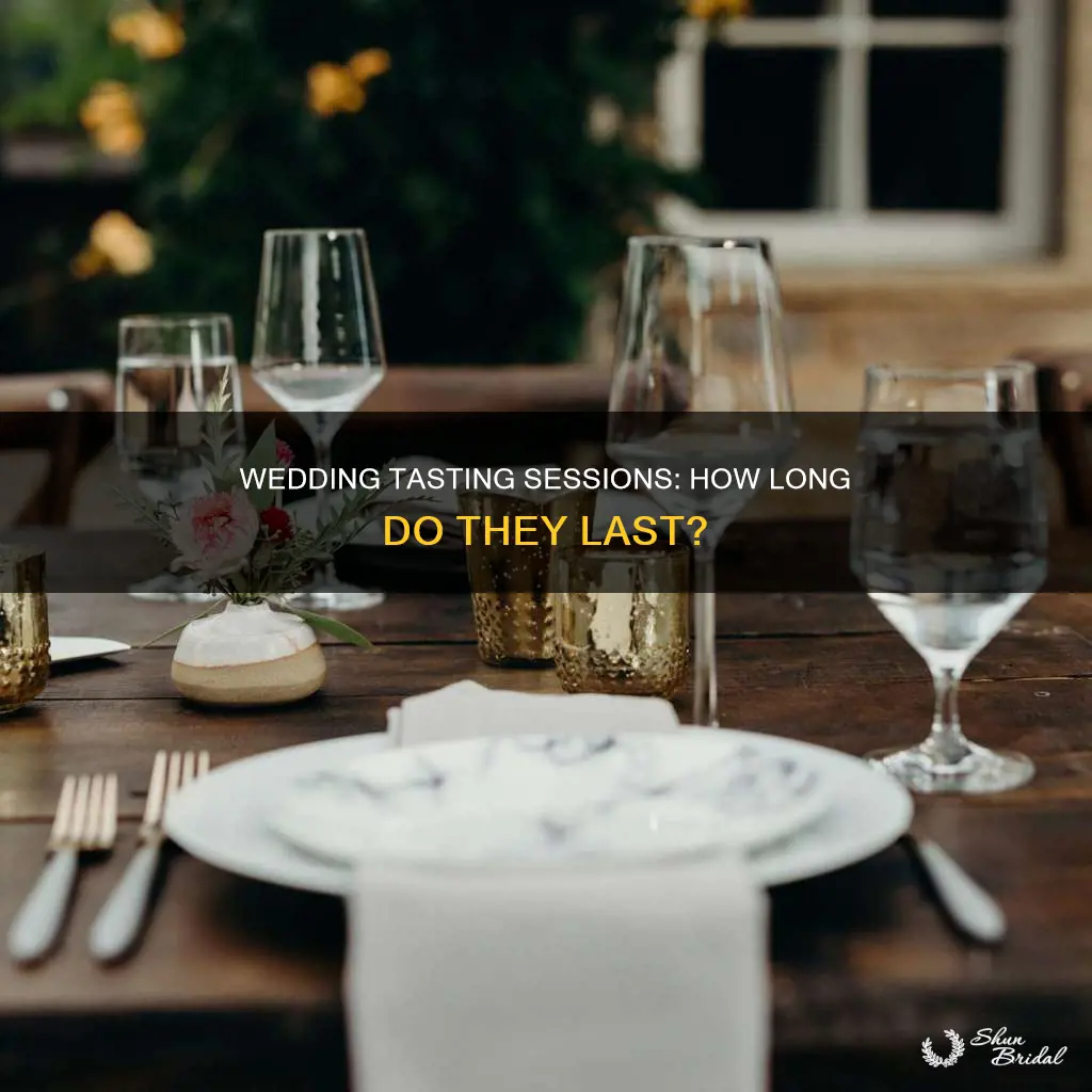 how long are wedding tastings