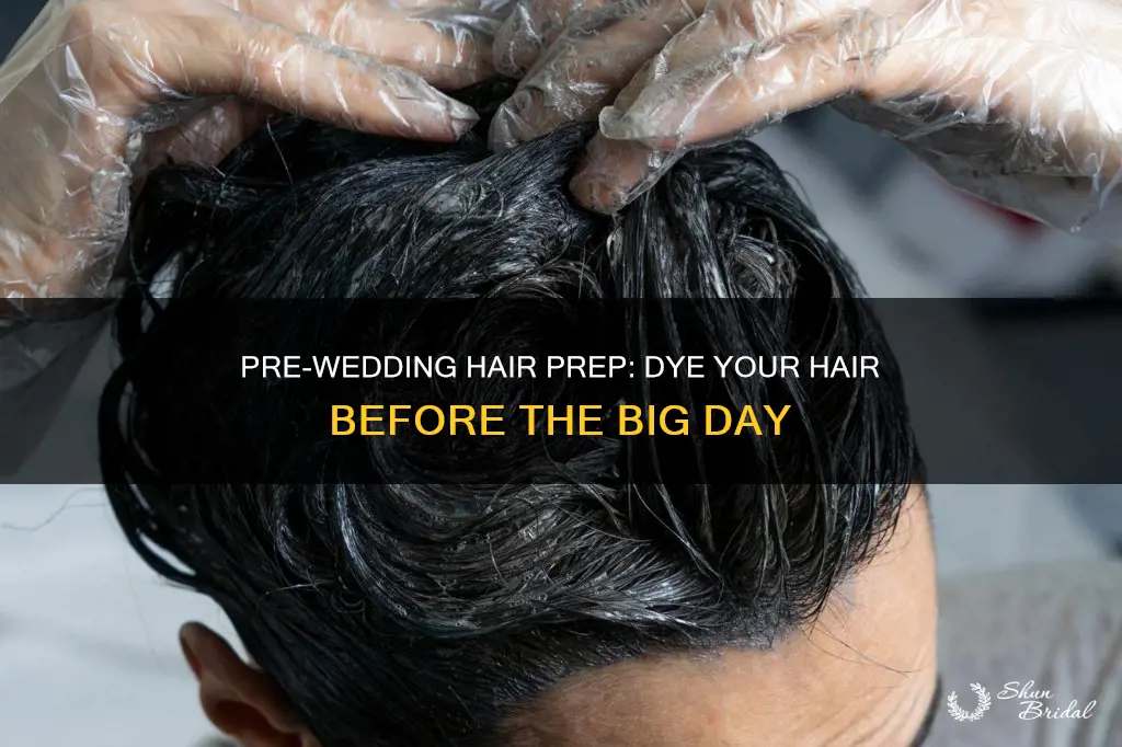 how long before a wedding should you dye your hair