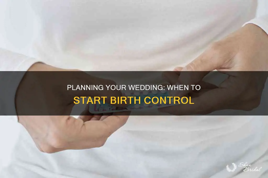 how long before the wedding should I start birth control