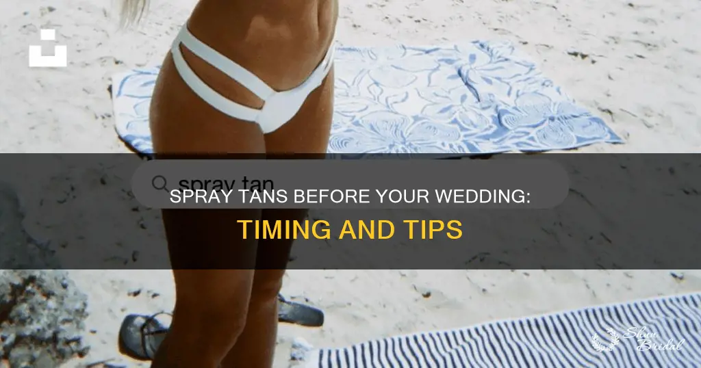 how long before wedding should I get a spray tan