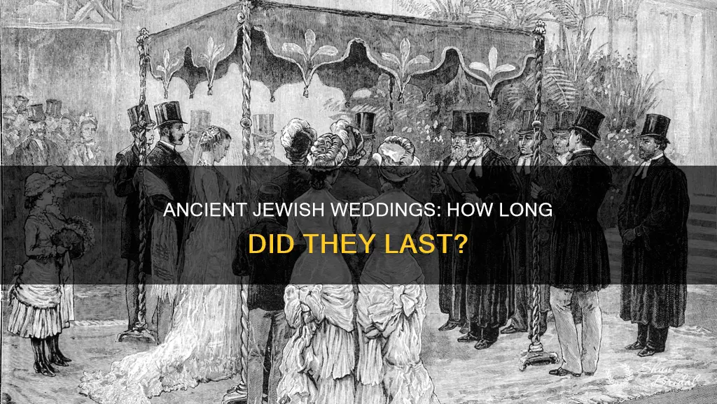 how long did ancient jewish weddings last