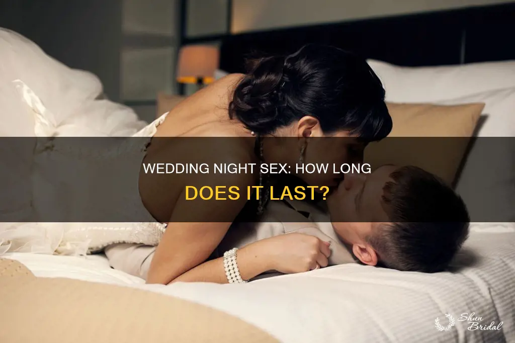 how long did you have sex on your wedding night