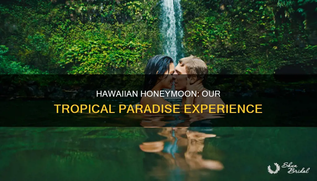 how long did you honeymoon in hawaii