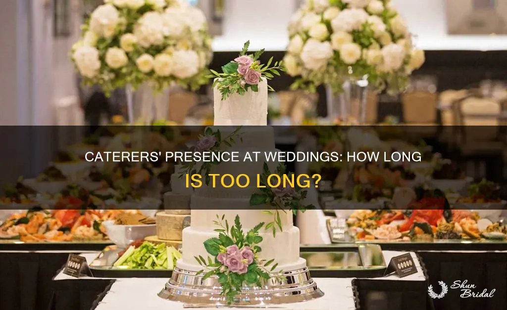 how long do caterers stay at wedding