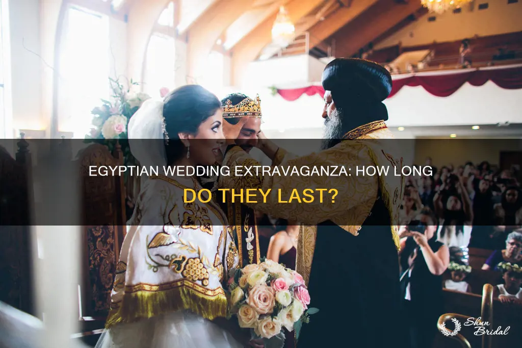 how long do egyptian weddings last