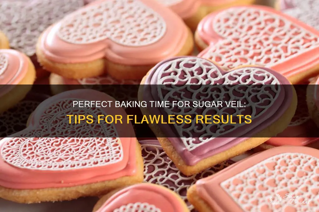 how long do i bake sugar veil