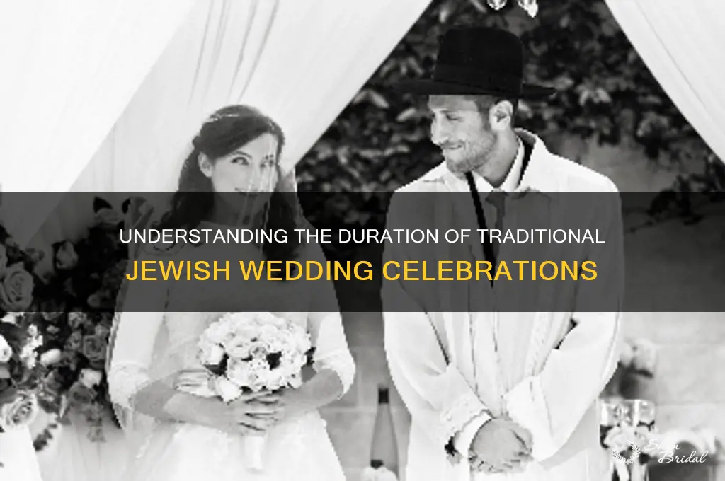 how long do jewish weddings go for
