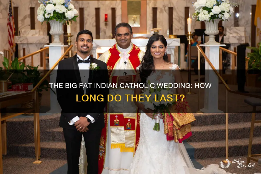how long do normal indian catholic wedding last