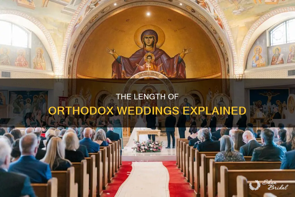 how long do orthodox weddings last