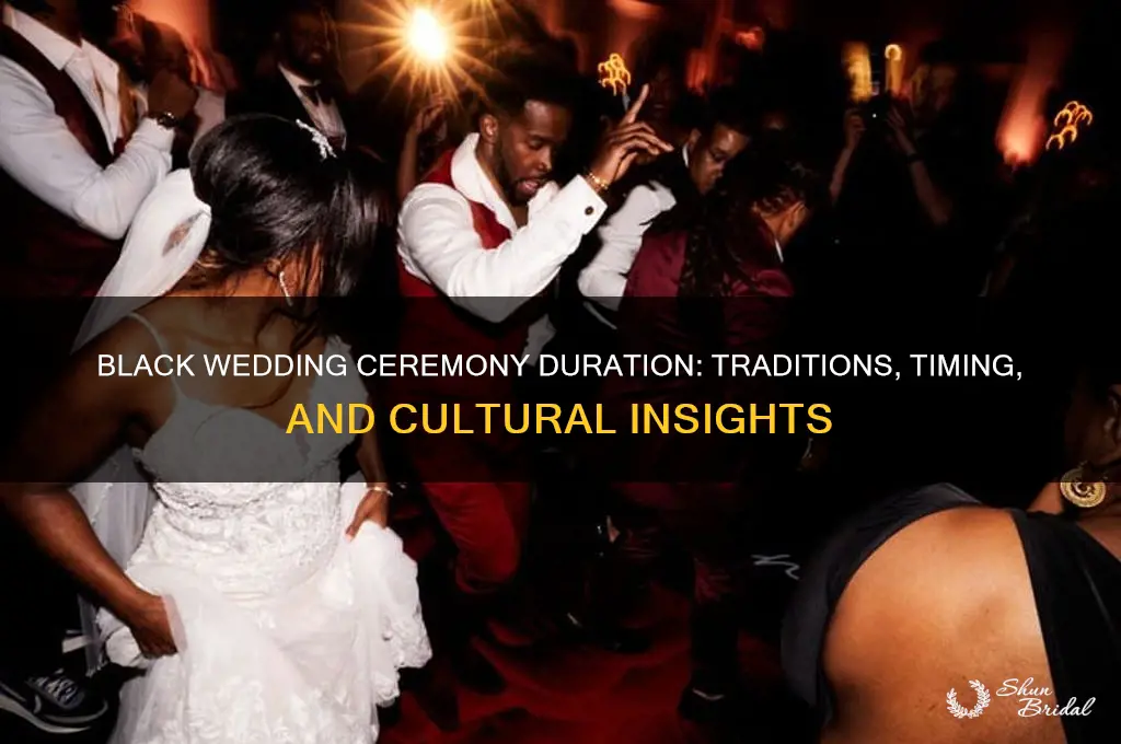 how long does a black wedding ceremony last
