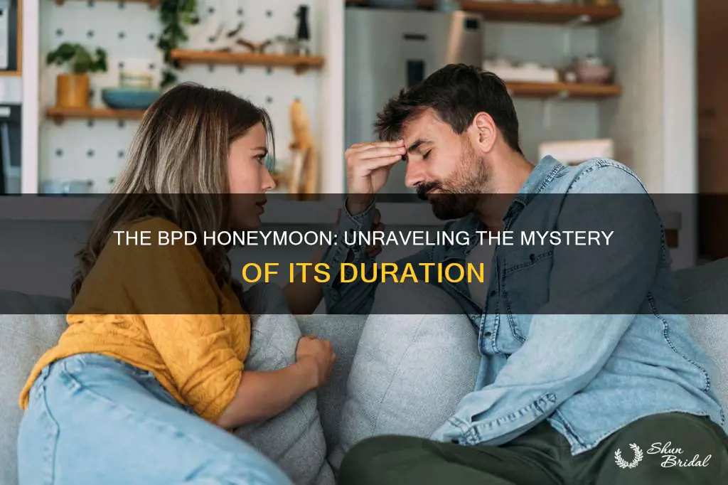 how long does a bpd honeymoon period last