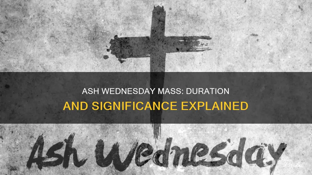 how long does ash wed mass last