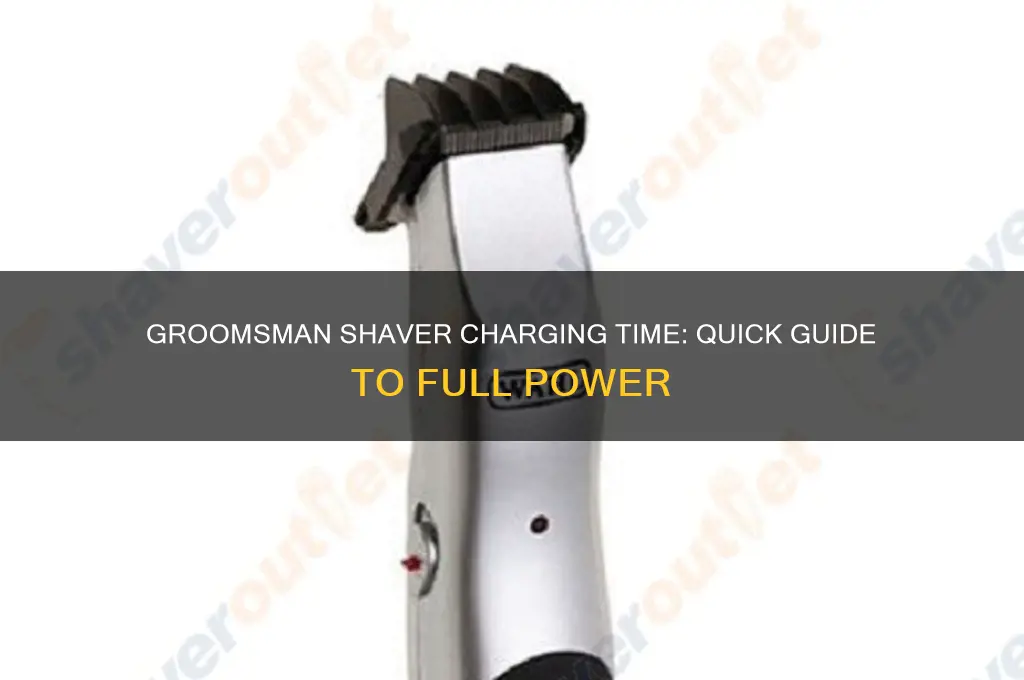 how long does it take groomsman shaver to charge