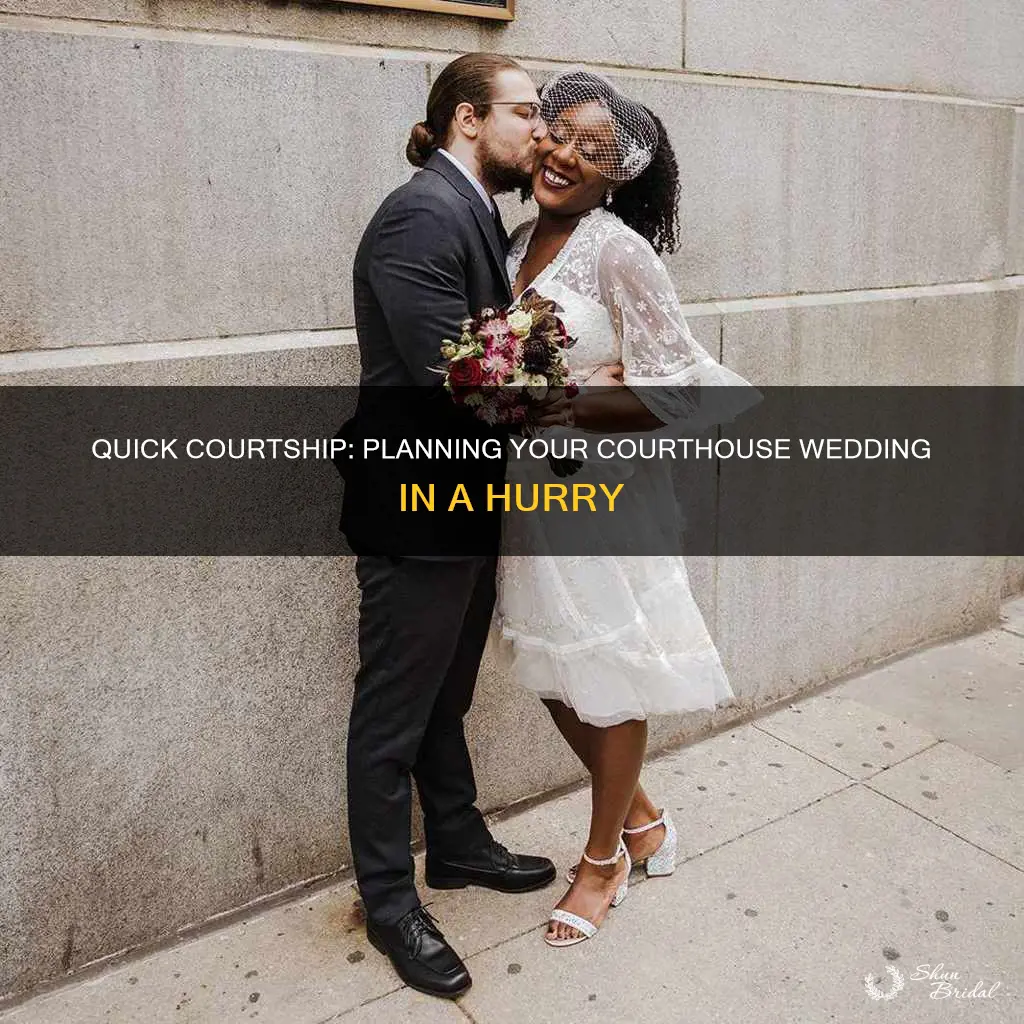 how long does it take to plan a courthouse wedding