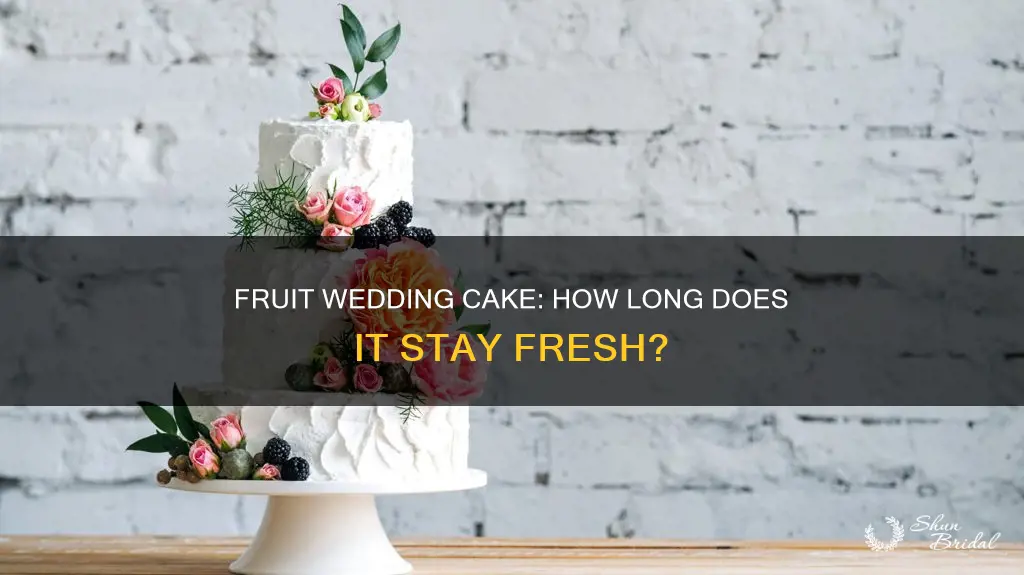 how long does wedding fruit cake last