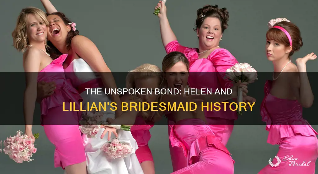 how long has helen known lillian bridesmaids