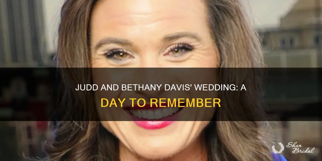 how long has judd and bethany davis wedding