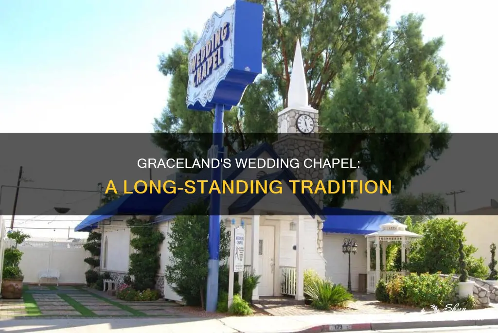 how long has the wedding chapel been at graceland