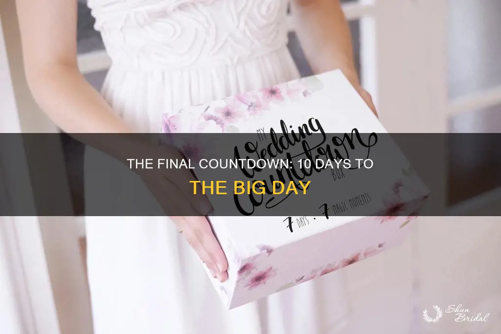 how long is 10 days before the wedding