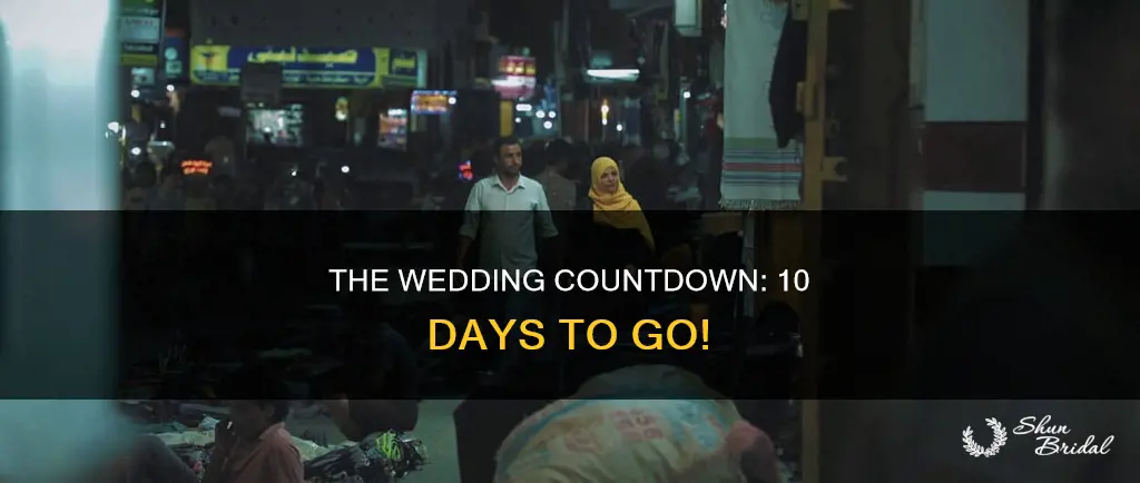 how long is 10 days before the wedding