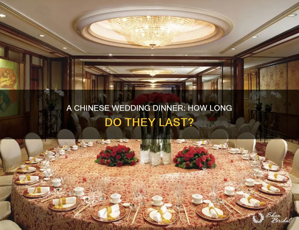 how long is a chinese wedding dinner