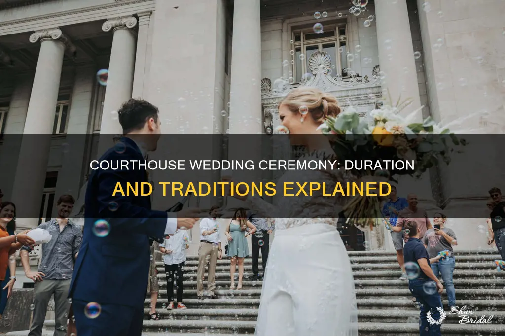 how long is a courthouse wedding ceremony