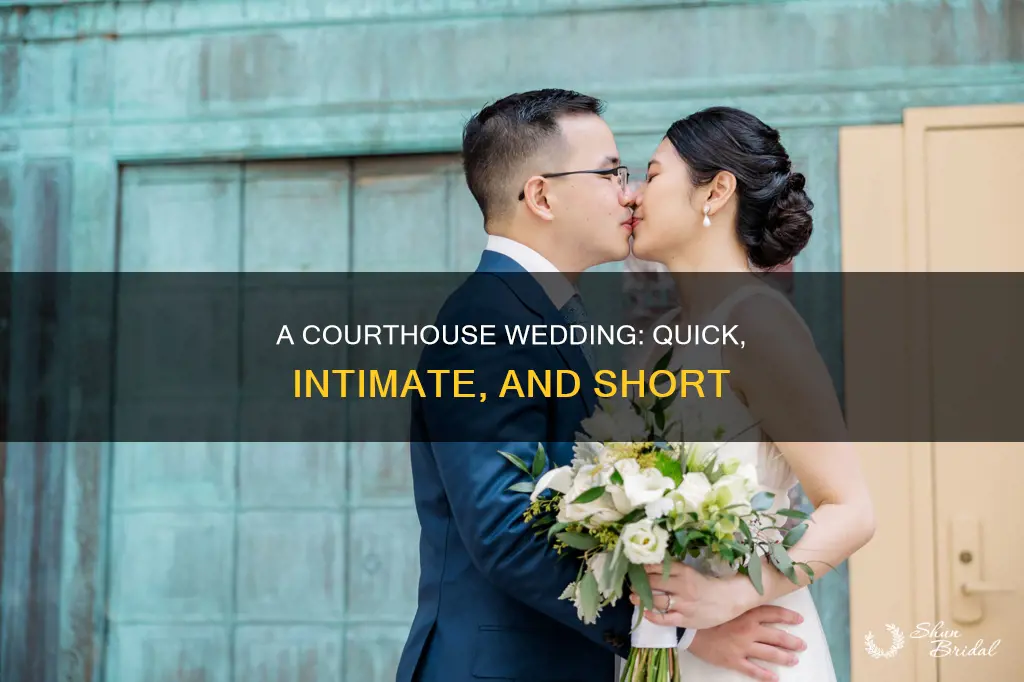 how long is a courthouse wedding ceremony