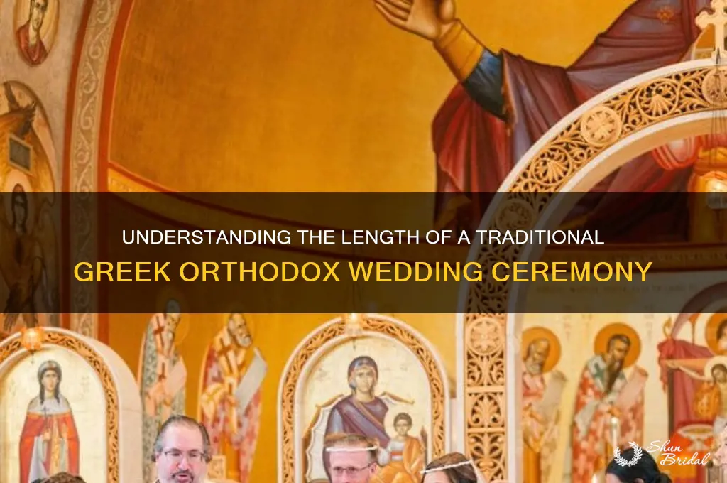 how long is a greek orthodox wedding ceremony
