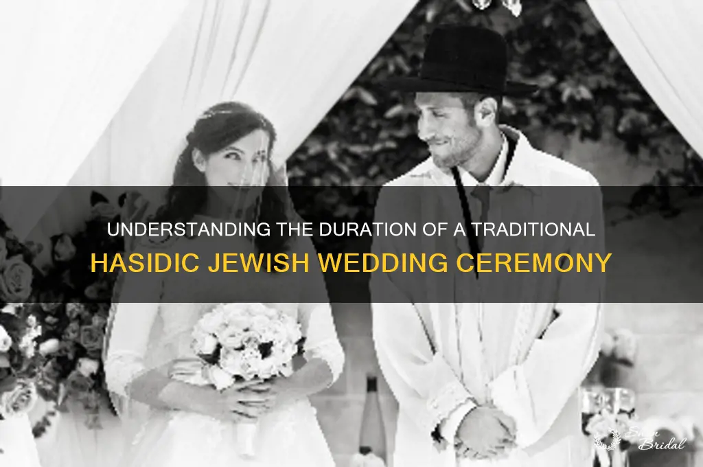 how long is a hasidic jewish wedding ceremony