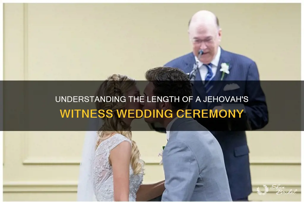 how long is a jehovah witness wedding ceremony