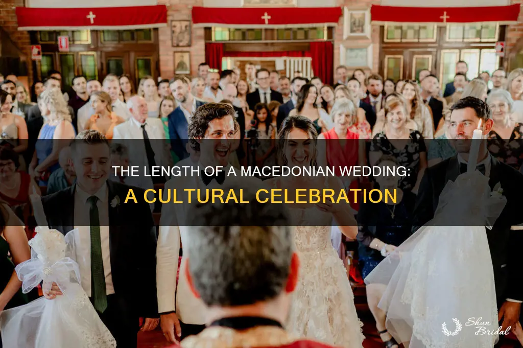 how long is a macedonian wedding ceremony