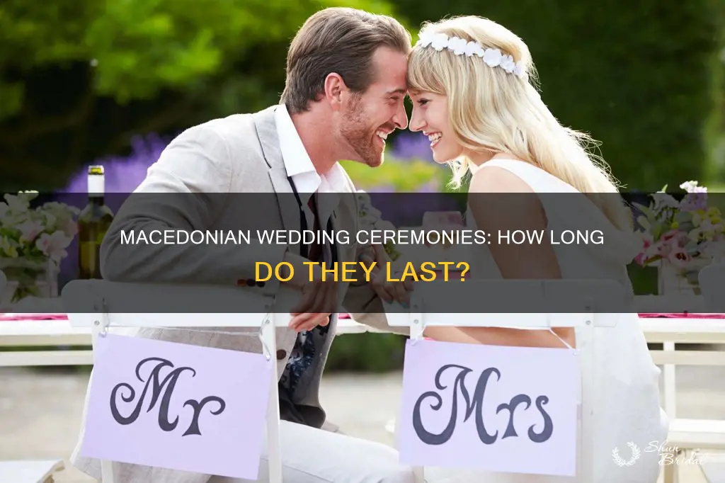 how long is a macedonian wedding ceremony